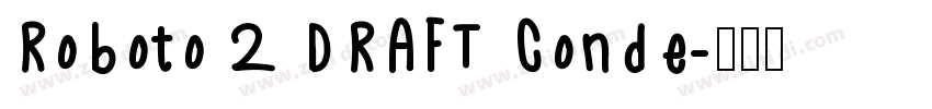 Roboto 2 DRAFT Conde字体转换
